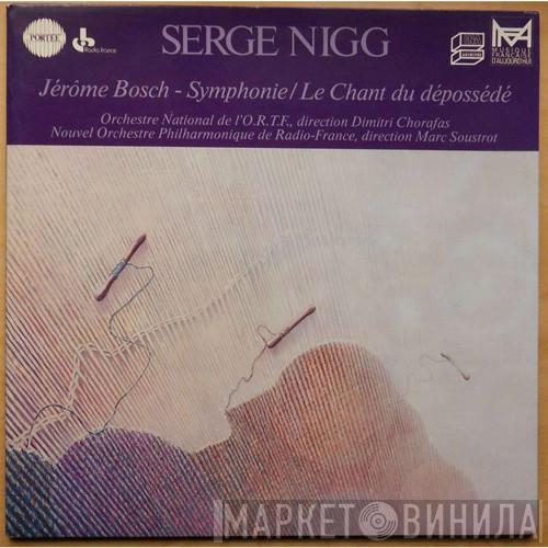 Serge Nigg - Jérôme Bosch-Symphonie / Le Chant Du Dépossédé
