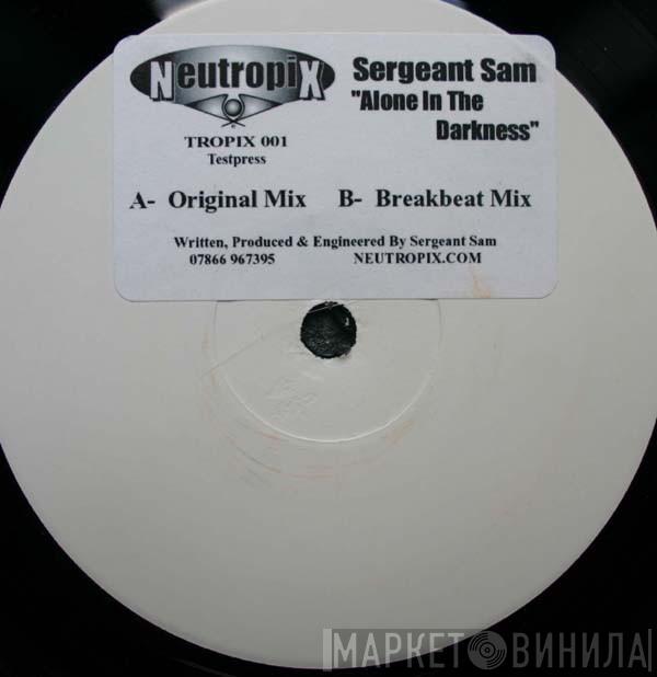 Sergeant Sam - Alone In The Darkness