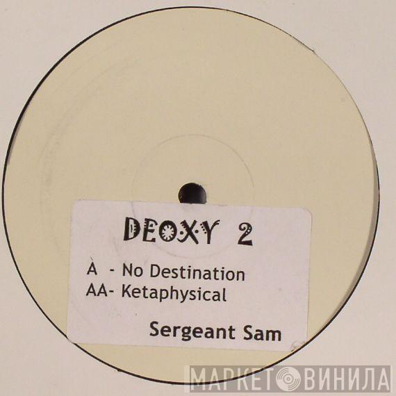 Sergeant Sam - No Destination / Ketaphysical