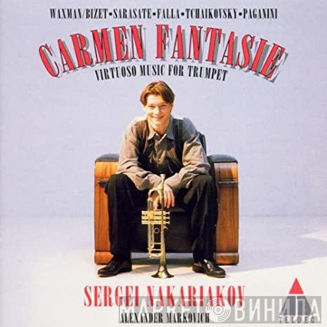Sergei Nakariakov, Alexander Markovich, Georges Bizet, Pablo de Sarasate, Manuel De Falla, Pyotr Ilyich Tchaikovsky, Niccolò Paganini - Carmen Fantasy - Virtuoso Music For Trumpet