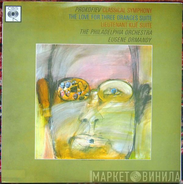 Sergei Prokofiev, The Philadelphia Orchestra, Eugene Ormandy - Classical Symphony / The Love For Three Oranges Suite / Lieutenant Kijé Suite