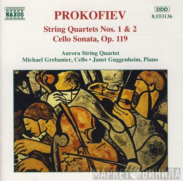 Sergei Prokofiev Aurora String Quartet Michael Grebanier Janet Guggenheim  - String Quartets Nos. 1 & 2 / Cello Sonata, Op. 119