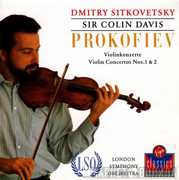 - Sergei Prokofiev , Dmitry Sitkovetsky  Sir Colin Davis  - Violin Concertos Nos. 1 & 2