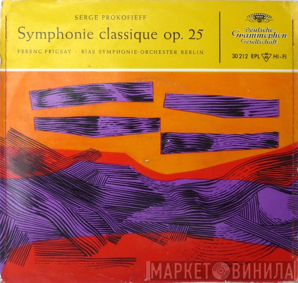 Sergei Prokofiev, Ferenc Fricsay, RIAS Symphonie-Orchester Berlin - Symphonie Classique Op. 25