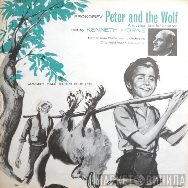 Sergei Prokofiev, Kenneth Horne, Otto Ackermann, Nederlands Philharmonisch Orkest - Peter And The Wolf, Op. 67 - A Musical Tale For Children