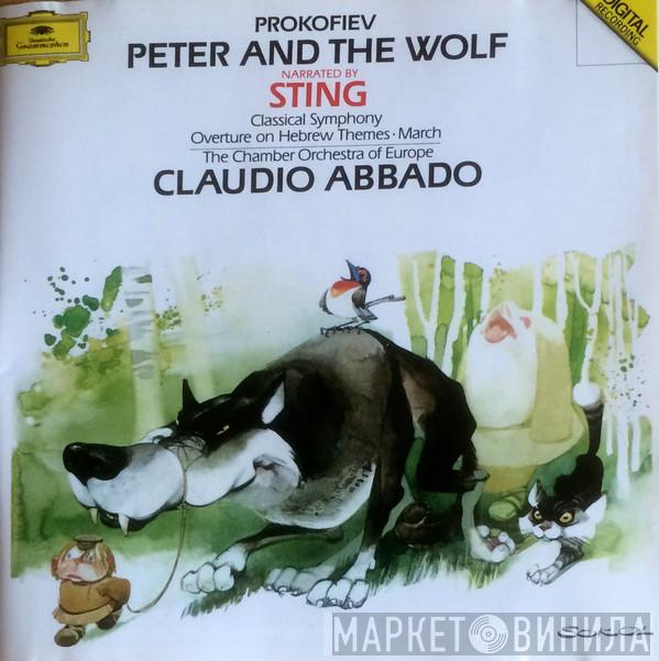 , Sergei Prokofiev , Sting , The Chamber Orchestra Of Europe  Claudio Abbado  - Peter And The Wolf - Classical Symphony - Overture On Hebrew Themes · March