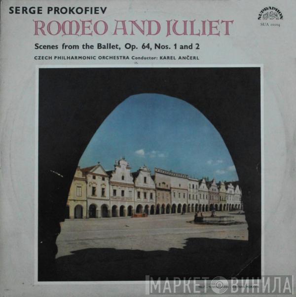 – Sergei Prokofiev , The Czech Philharmonic Orchestra  Karel Ančerl  - Romeo And Juliet (Scenes From The Ballet, Op. 64, Nos. 1 And 2)