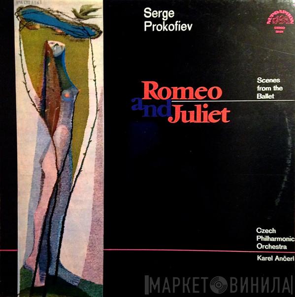 , Sergei Prokofiev , The Czech Philharmonic Orchestra  Karel Ančerl  - Romeo And Juliet. Scenes From The Ballet