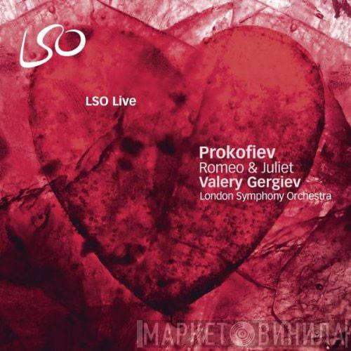 Sergei Prokofiev, Valery Gergiev, The London Symphony Orchestra - Romeo & Juliet