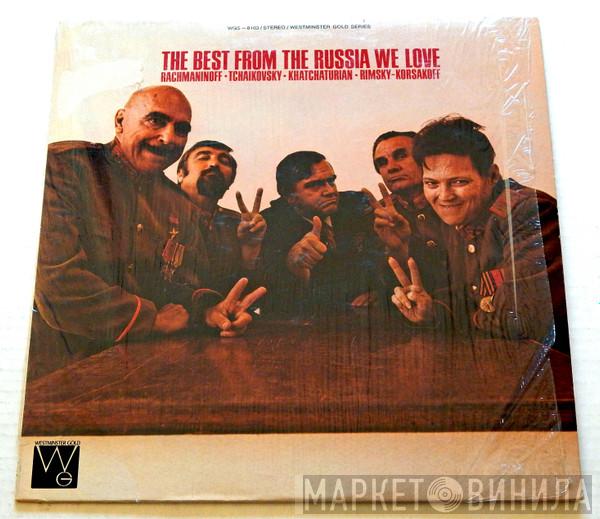 • Sergei Vasilyevich Rachmaninoff • Pyotr Ilyich Tchaikovsky • Aram Khatchaturian  Nikolai Rimsky-Korsakov  - The Best From The Russia We Love