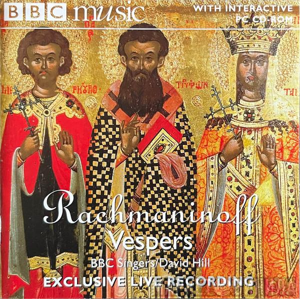 Sergei Vasilyevich Rachmaninoff, BBC Singers, David Hill - Vespers (All-Night Vigil)