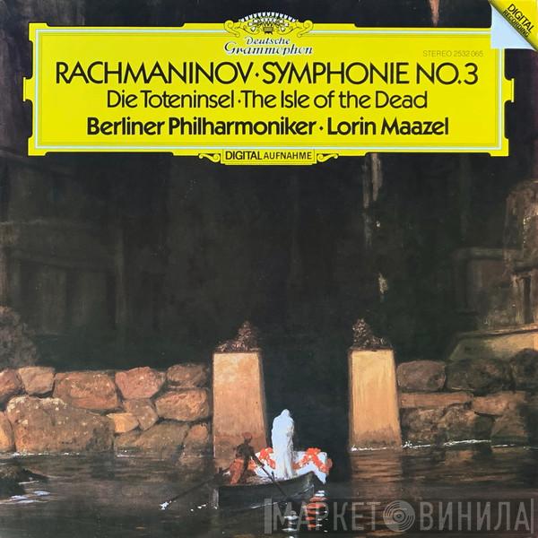 Sergei Vasilyevich Rachmaninoff, Berliner Philharmoniker, Lorin Maazel - Symphonie No.3 • Die Toteninsel • The Isle Of The Dead