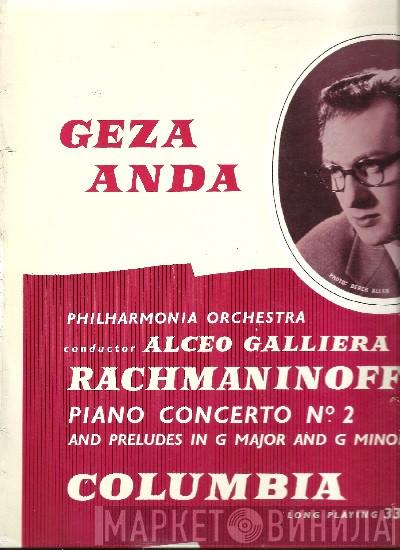 - Sergei Vasilyevich Rachmaninoff - Géza Anda - Philharmonia Orchestra  Alceo Galliera  - Piano Concerto No. 2 And Preludes In G Major And G Minor