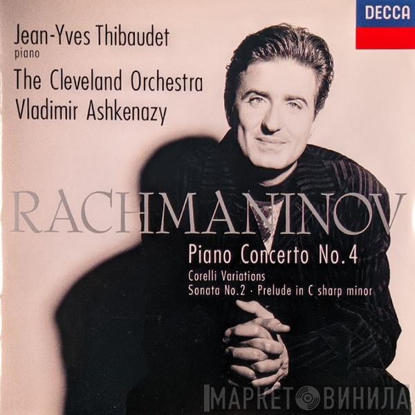 , Sergei Vasilyevich Rachmaninoff , Jean-Yves Thibaudet , The Cleveland Orchestra  Vladimir Ashkenazy  - Piano Concerto No.4, Corelli Variations, Sonata No.2 - Prelude In C Sharp Minor