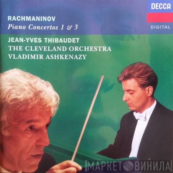 Sergei Vasilyevich Rachmaninoff, Jean-Yves Thibaudet, The Cleveland Orchestra, Vladimir Ashkenazy - Piano Concertos 1 & 3