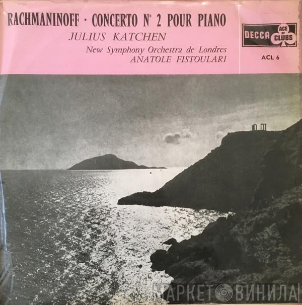 - Sergei Vasilyevich Rachmaninoff , Julius Katchen , The New Symphony Orchestra Of London  Anatole Fistoulari  - Concerto N°2 Pour Piano