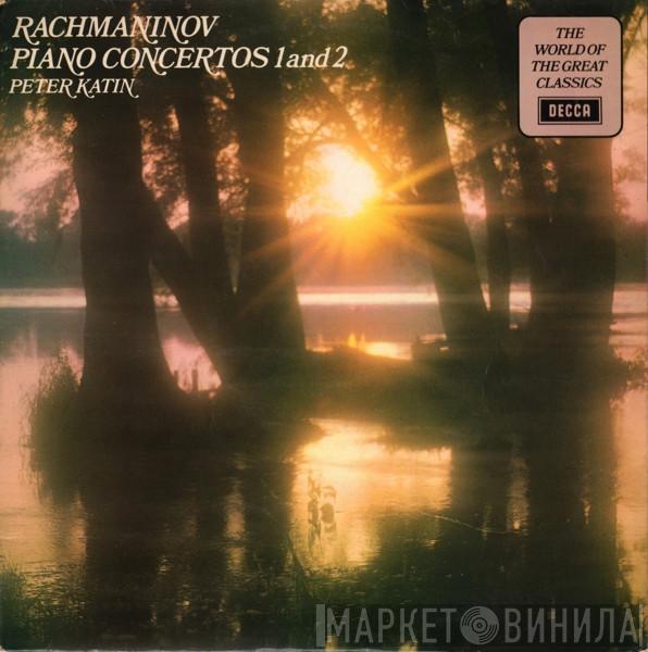 Sergei Vasilyevich Rachmaninoff, Peter Katin - Piano Concertos 1 And 2
