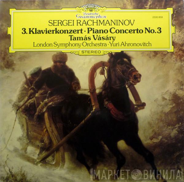 Sergei Vasilyevich Rachmaninoff, Tamás Vásáry, The London Symphony Orchestra, Yuri Ahronovitch - 3. Klavierkonzert • Piano Concerto No. 3