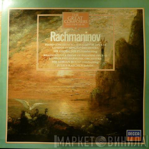 Sergei Vasilyevich Rachmaninoff, The London Symphony Orchestra, Georg Solti, The London Philharmonic Orchestra, Sir Adrian Boult, Julius Katchen - Piano Concerto No. 2 In C Minor Opus 18, Rhapsody On A Theme Of Paganini Opus 43