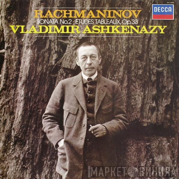 Sergei Vasilyevich Rachmaninoff, Vladimir Ashkenazy - Piano Sonata No. 2 · Etudes-Tableaux, Op.33