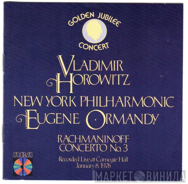 - Sergei Vasilyevich Rachmaninoff , Vladimir Horowitz , The New York Philharmonic Orchestra  Eugene Ormandy  - Concerto No. 3 (Golden Jubilee Concert)