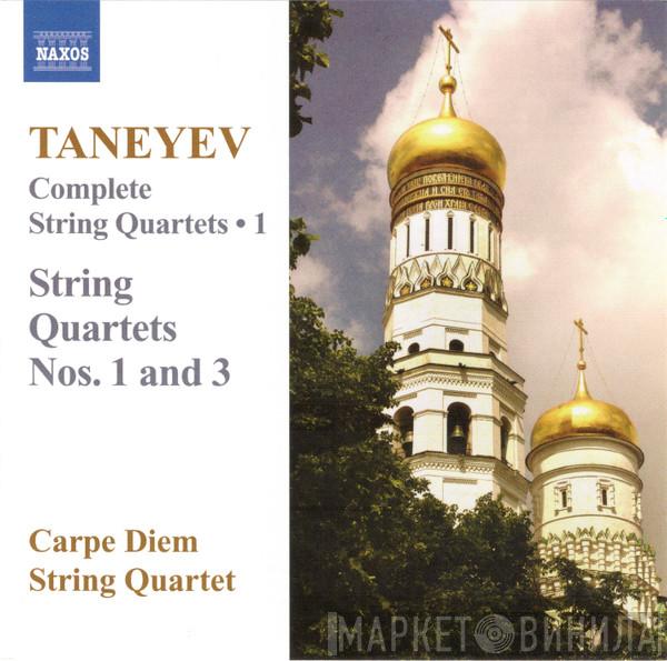 , Sergey Ivanovich Taneyev  Carpe Diem String Quartet  - Complete String Quartets • 1 (String Quartets Nos. 1 And 3)