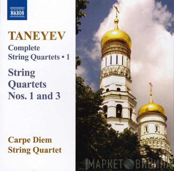 , Sergey Ivanovich Taneyev  Carpe Diem String Quartet  - String Quartets Nos. 1 And 3