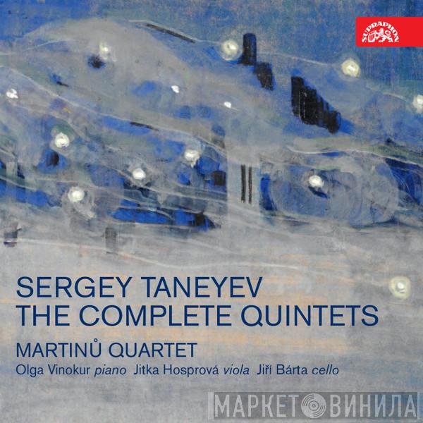 Sergey Ivanovich Taneyev, Martinů Quartet, Olga Vinokur, Jitka Hosprová, Jiří Bárta - The Complete Quintets