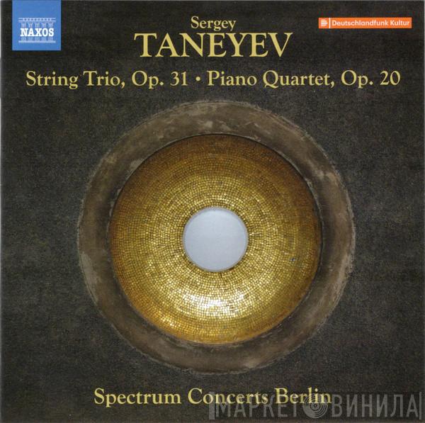 , Sergey Ivanovich Taneyev  Spectrum Concerts Berlin  - String Trio, Op. 31 • Piano Quartet, Op. 20