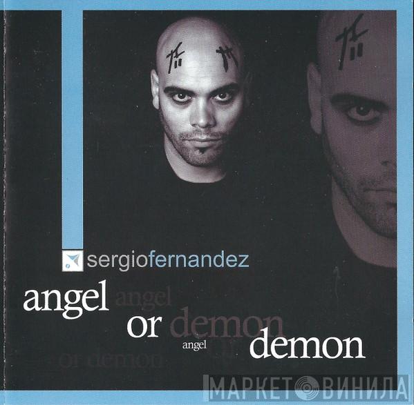 Sergio Fernandez - Angel Or Demon
