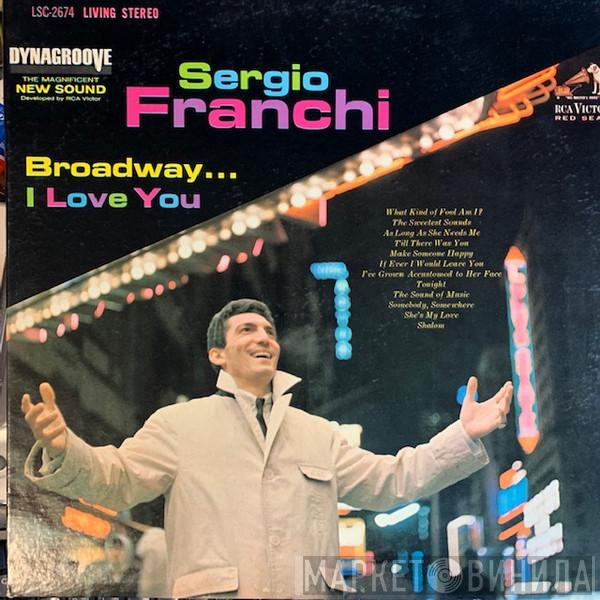  Sergio Franchi  - Broadway...I Love You