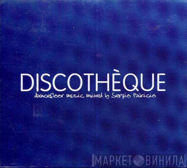 Sergio Patricio - Discotheque