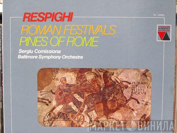 , Sergiu Comissiona  Baltimore Symphony Orchestra  - Respighi: Roman Festivals, Pines Of Rome
