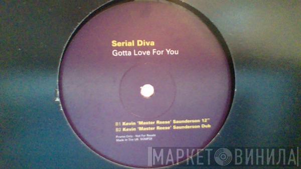 Serial Diva - Gotta Love For You