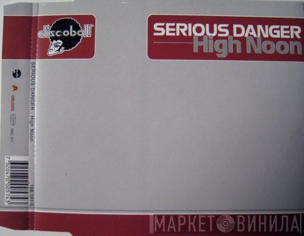  Serious Danger  - High Noon