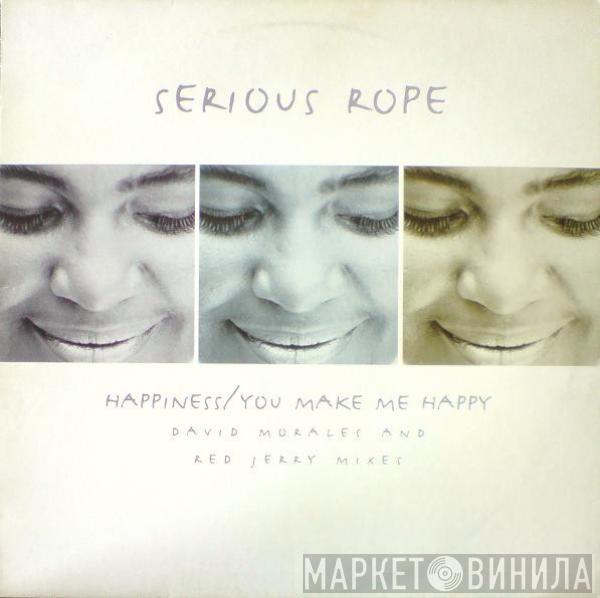  Serious Rope  - Happiness / You Make Me Happy (David Morales And Red Jerry Mixes)