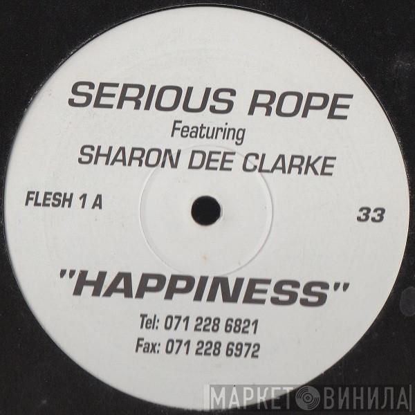 Serious Rope, Sharon Dee Clarke - Happiness