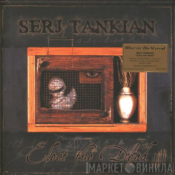  Serj Tankian  - Elect The Dead