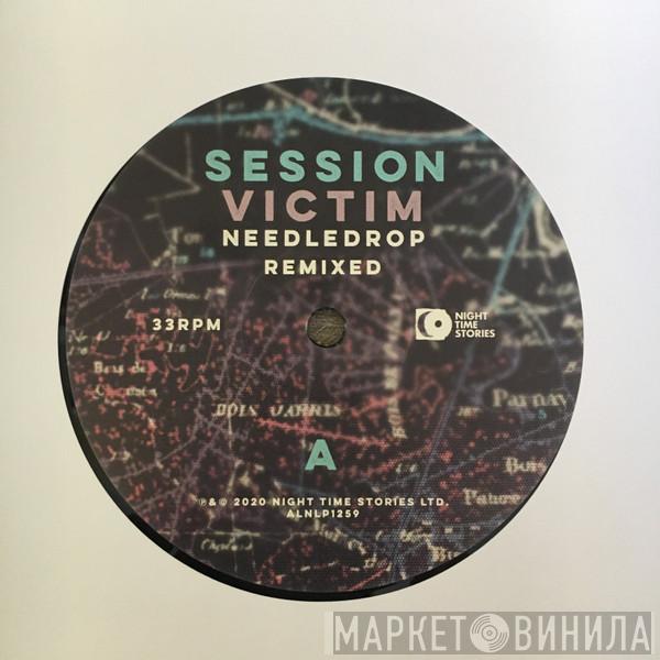 Session Victim - Needledrop Remixed