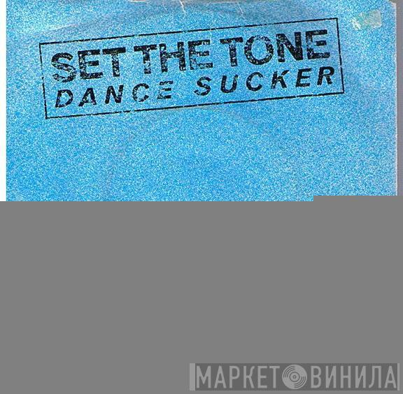Set The Tone - Dance Sucker