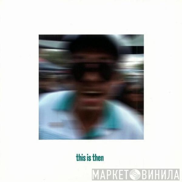 Seth Troxler - This Is Then