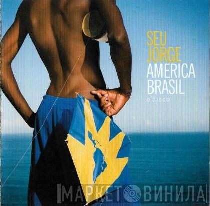  Seu Jorge  - América Brasil O Disco