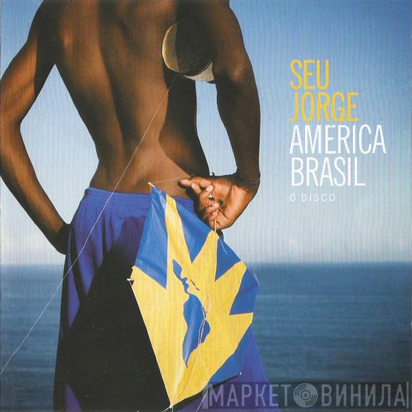  Seu Jorge  - América Brasil O Disco
