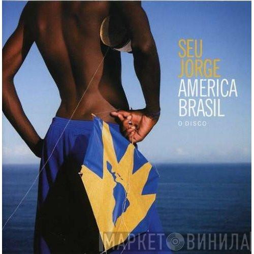  Seu Jorge  - América Brasil o Disco