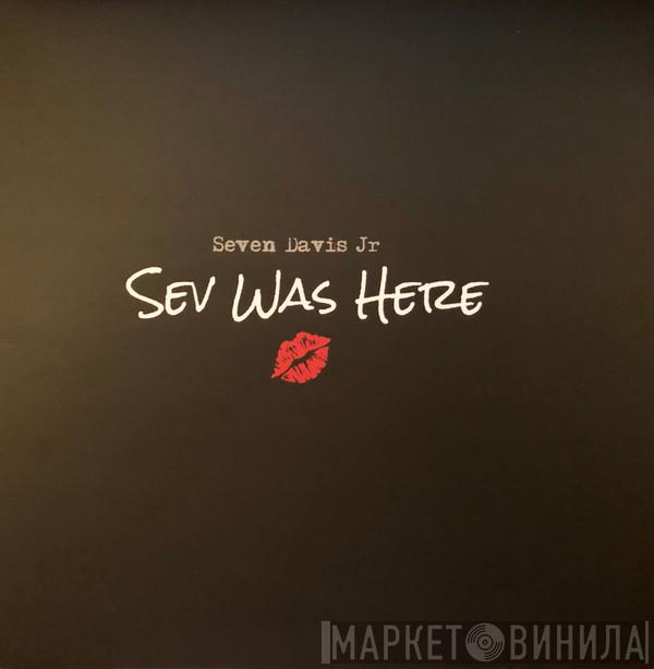 Seven Davis Jr. - Sev Was Here