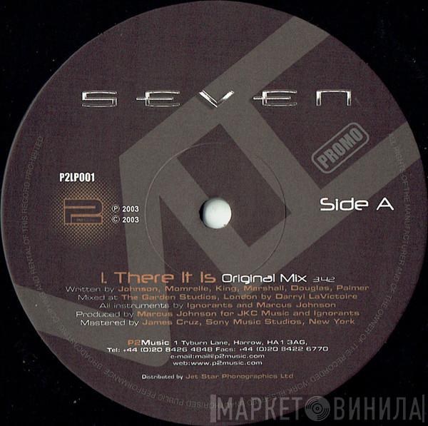 Seven  - There It Is