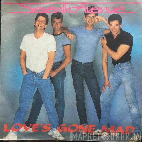  Seventh Avenue  - Love's Gone Mad