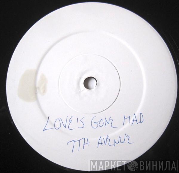 Seventh Avenue - Love's Gone Mad