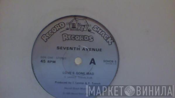 Seventh Avenue - Love's Gone Mad