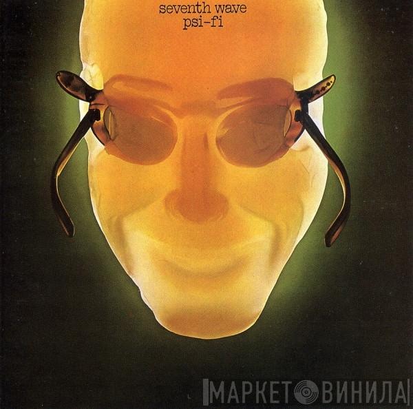 Seventh Wave - Psi-Fi